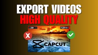 [STRUGGLING TO MAINTAIN VIDEO QUALITY FOR TIKTOK?] How to Export High-Quality Videos with Capcut