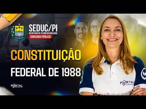 CONCURSO SEDUC/PI: Constituição Federal De 1988 | Com a Profª. Svetlana Ribeiro