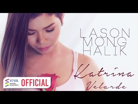 Katrina Velarde — Lason Mong Halik [Official Music Video]