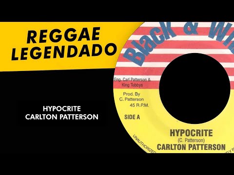 Carlton Patterson - Hypocrite - Letra [ LEGENDADO / TRADUÇÃO ] reggae lyric