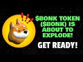 $BONK TOKEN ($BONK) IS ABOUT TO EXPLODE! (GET READY!)
