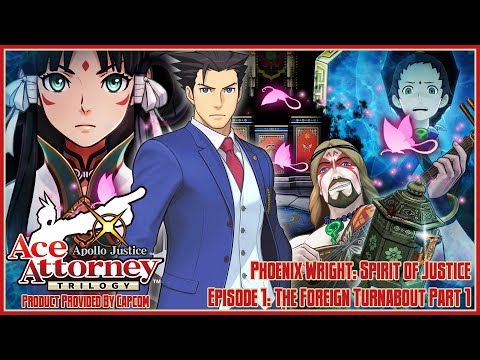 Apollo Justice: Ace Attorney Trilogy | Spirit of Justice | Episode 1: The Foreign Turnabout Part 1