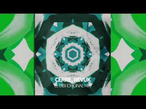 Cerre, Revuk . EL BIBI (Original Mix)