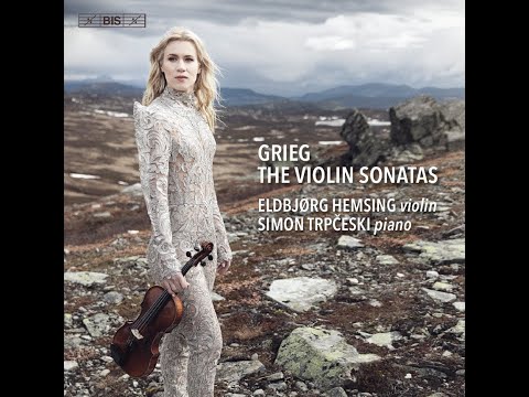 Eldbjørg Hemsing - Simon Trpčeski: Grieg violin sonatas