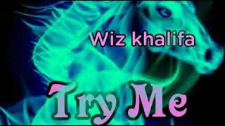 Dej loaf ft WiZ khalifa - Try Me (remix)