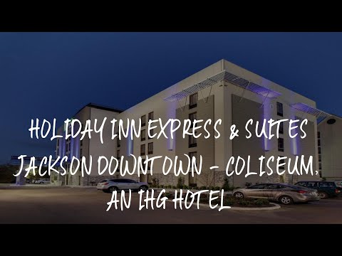 Holiday Inn Express & Suites Jackson Downtown - Coliseum, an IHG Hotel Review - Jackson , United Sta
