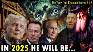 Will 2025 Be the Year That Changes Everything? Nostradamus and Baba Vanga&#39;s Prediction