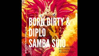 #Diplo #BornDirty #SambaSujo Born Dirty &amp; Diplo - Samba Sujo // New Diplo Brazilian Remix 2019