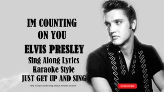 Elvis Presley  I&#39;m Counting on You (HD) Sing Along Lyrics