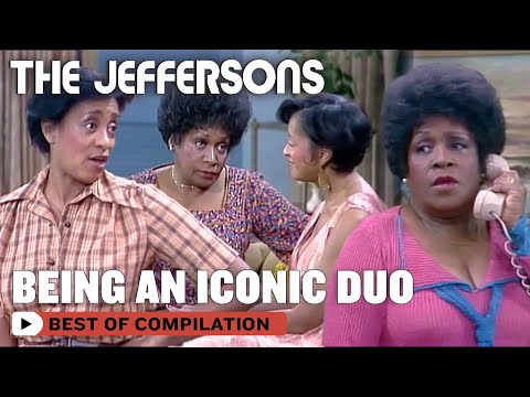 Florence and Louise Being An Iconic Duo For 30 Minutes | The Jeffersons