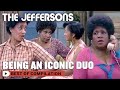 Florence And Louise Being An Iconic Duo For 30 Minutes The Jeffersons