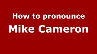 How to pronounce Mike Cameron
