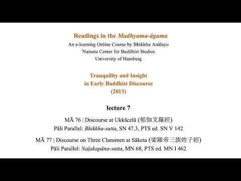 Bhikkhu Anālayo | Readings in the Madhyama-āgama | MĀ 76 & MĀ 77 | 2013