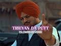 Tibeyan Da Putt-(SLOWED+REVERB)-The Kidd|Sidhu Moose Wala