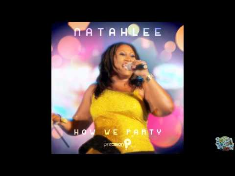 Natahlee - How We Party [2013 Precision Productions]