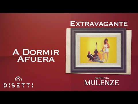 Orquesta Mulenze - A Dormir Afuera | Salsa Romántica Con Letra