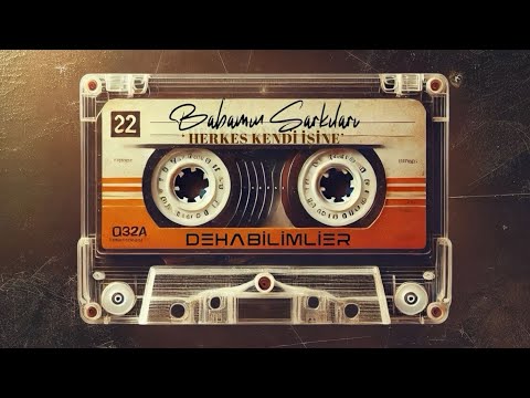 Deha Bilimlier -  Herkes Kendi İşine  (Babamın Şarkıları)