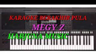 Download lagu KARAOKE BERAKHIR PULA MEGY Z CORD & LIRIC mp3 Download lagu KARAOKE BERAKHIR PULA MEGY Z CORD & LIRIC mp3