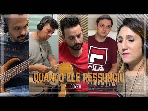 Quando Ele Ressurgiu - Ministério de Música e…
