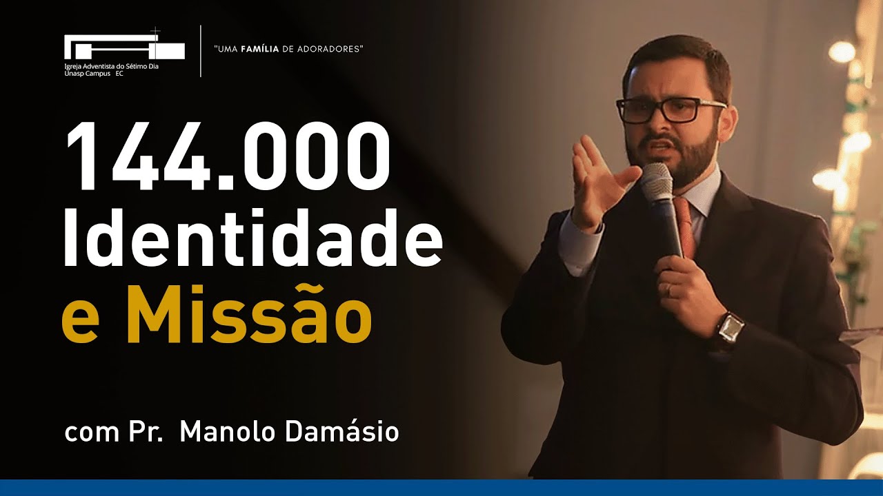 144 mil Identidade e Missão com Pr. Manolo Damásio