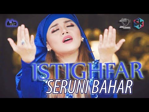 SERUNI BAHAR - ISTIGHFAR - Official Music Video