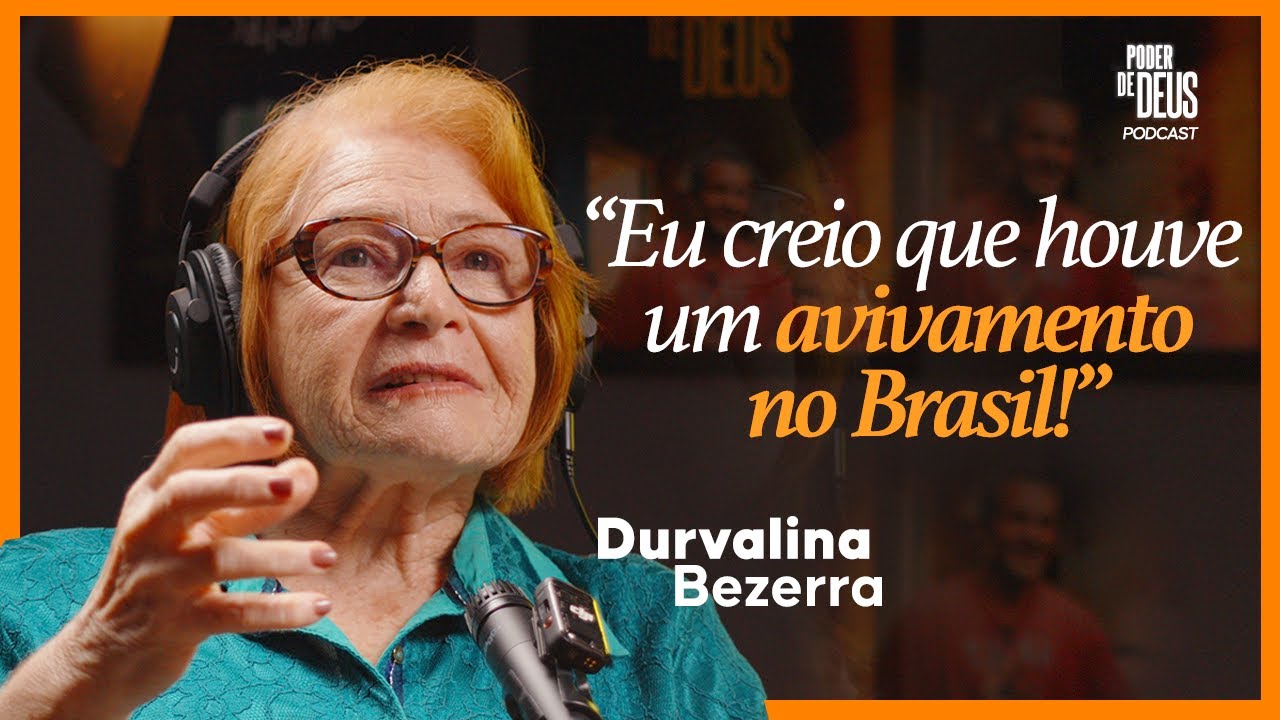 Durvalina Bezerra | PODER DE DEUS PODCAST - EP 01