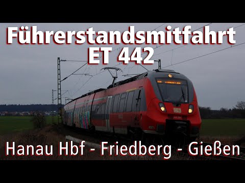 [ET 442] Führerstandsmitfahrt RB 49 Hanau Hbf ► Friedberg Hess ► Gießen