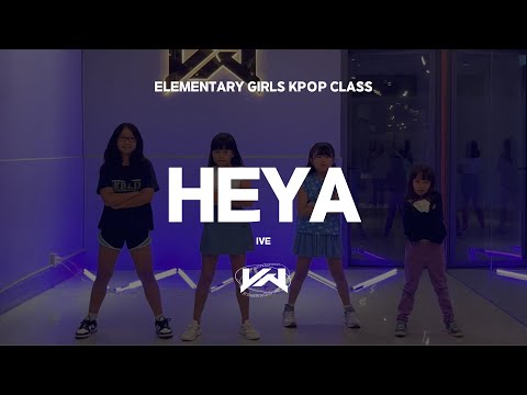 JST ELEMENTARY GIRLS KPOP CLASS I IVE - HEYA