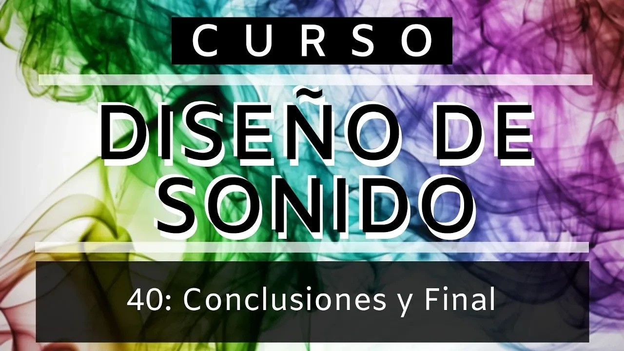 🎨Diseño de Sonido - #40: Fin del curso [CURSO COMPLETO] - Tutorial Sound Design