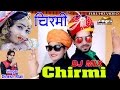 Rajasthani Blockbuster Song || चिरमी || Twinkal Vaishnav HITS || DINESH MALI DJMIX || PRG 2017