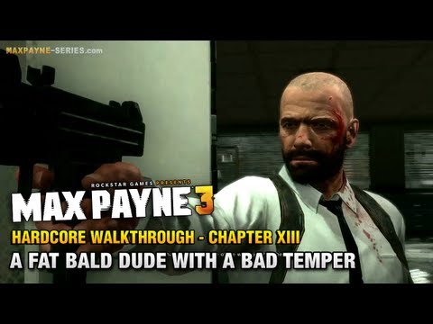 Max Payne 3 - Hardcore Walkthrough - Chapter 13 - A Fat Bald Dude with a Bad Temper