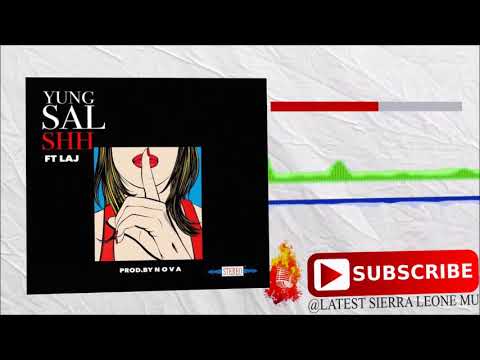 Yung Sal ft LAJ - Shh | Official Audio 2017 🇸🇱 | Music Sparks