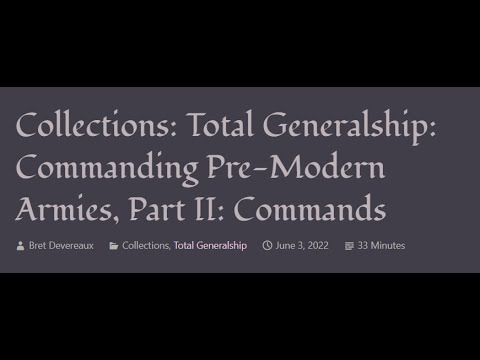ACOUP - Total Generalship: Commanding Pre-Modern Armies, Part II: Commands