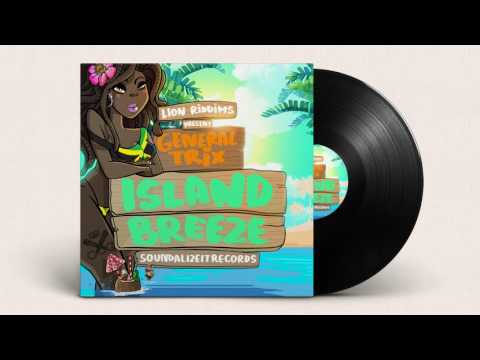 General Trix - Island Breeze (prod. by LionRiddims) Soundalize it! Records