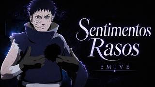 EMIVE - Sentimentos Rasos (Obito Uchiha)