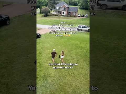 pov: your brothers are filming your first date with your (now husband)  😭 #brothers #funny #dating