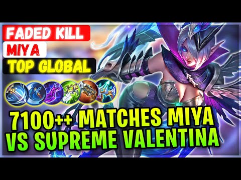 7100++ Matches Miya VS Supreme Valentina [ Top Global Miya ] faded kill - Mobile Legends Build