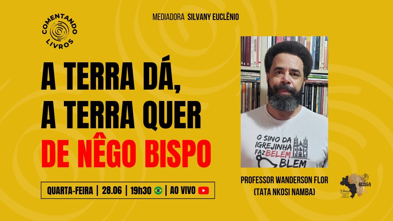 A TERRA DÁ, A TERRA QUER - DE NÊGO BISPO, comentando livros com o professor WANDERSON FLOR