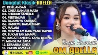 Download lagu TASYA ROSMALA - KEHILANGAN - DANGDUT KLASIK TERPOPULER OM ADELLA HITS mp3