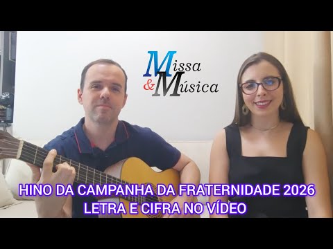 Hino da Campanha da Fraternidade 2026 - Letra e Cifra no Vídeo - Voz e Violão - Tom: Bm