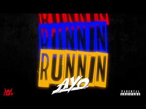 Ayo 215 - Runnin Runnin Runnin