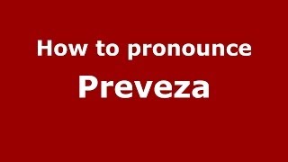 How to pronounce Preveza