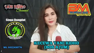 Download lagu KECEWA YANI RIDHO (bos ajum) mp3