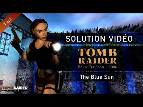 [TRLE] Tomb Raider Back to Basics 2006 : China (Btb2006) - #08 - The Blue Sun