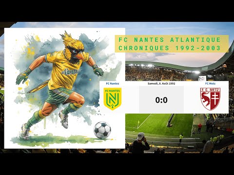 1ere journée 1992 93 : FC Nantes Atlantique - FC Metz