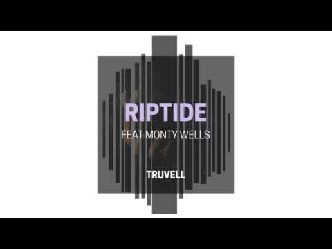 Truvell - Riptide (feat. Monty Wells)