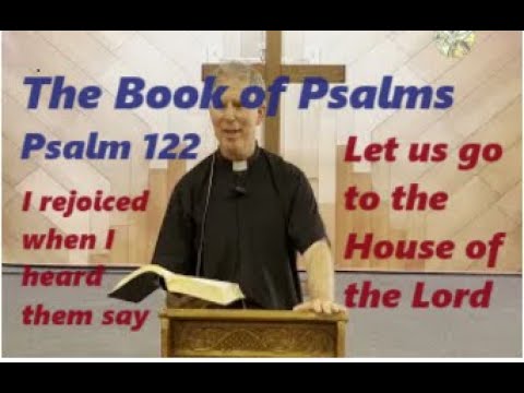 Psalm 122: The Book of Psalms, 'Let us go to the House of the Lord' Catholic Bible Study
