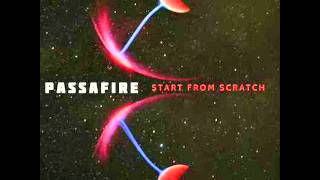 Passafire- Start from Scratch