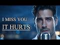 I Miss You It Hurts Emotional Romantic Love Songs Playlist