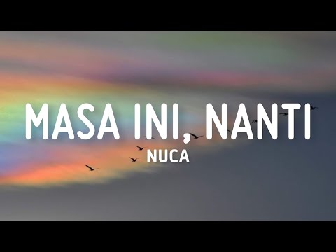 Masa ini, Nanti, dan Masa Indah Lainnya - Nuca (Lirik)